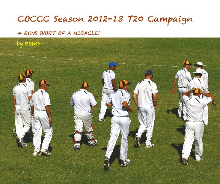 View COCCC Season 2012-13 T20 Campaign by BONG