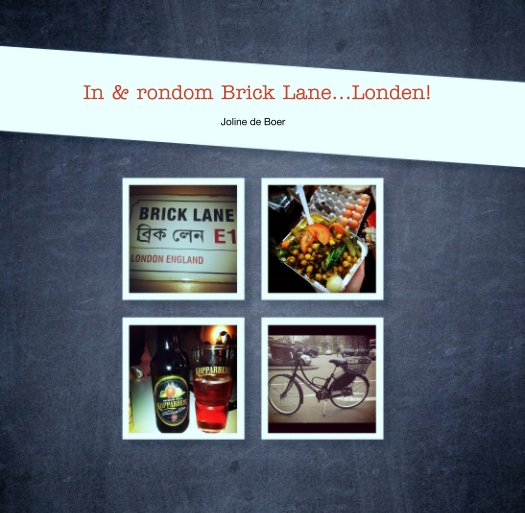 View In & rondom Brick Lane...Londen! by Joline de Boer