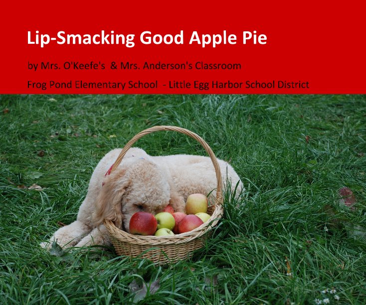 View Lip-Smacking Good Apple Pie by Mrs. O'Keefe's & Mrs. Anderson's Classroom