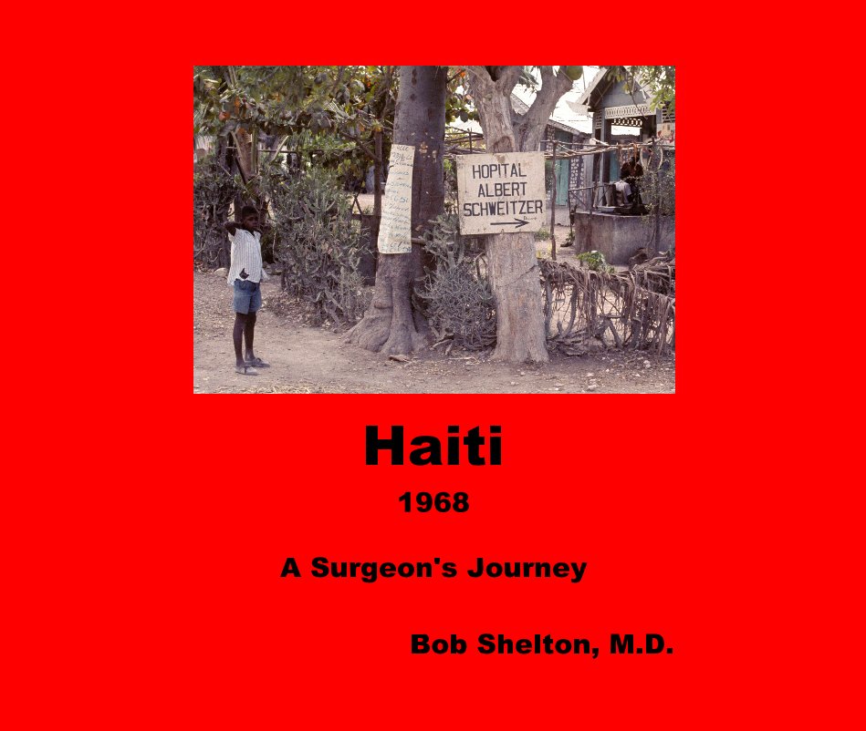 View Haiti 1968 by Bob Shelton, M.D.
