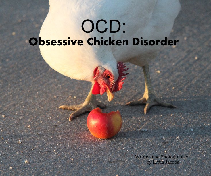 View OCD: Obsessive Chicken Disorder by Lydia Jacobs