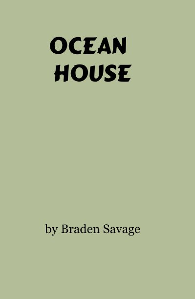 View Ocean House by Braden Savage