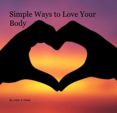 Simple Ways to Love Your Body book cover