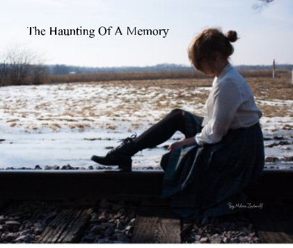 The Haunting Of A Memory By: Melissa Zimberoff book cover