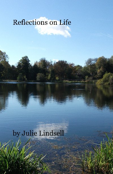 View Reflections on Life by Julie Lindsell