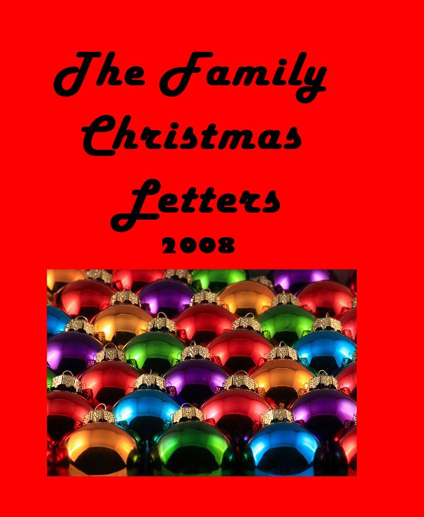 View The Family Christmas Letters 2008 by All of the Family