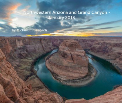 Northwestern Arizona and Grand Canyon - January 2013 book cover