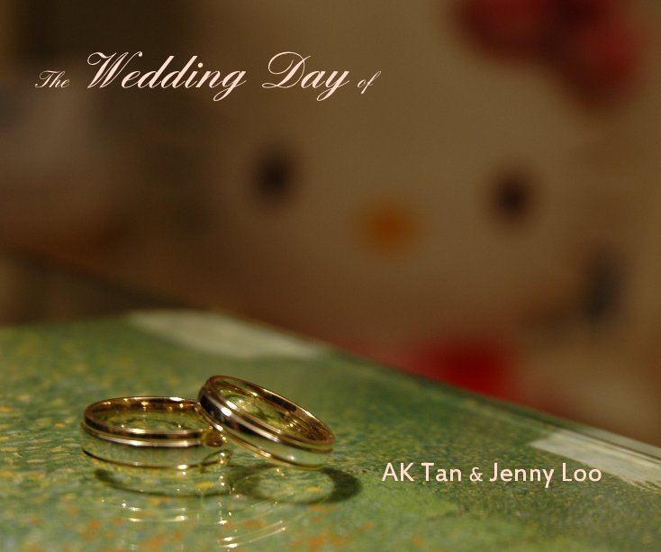 The Wedding Day of AK Tan & Jenny Loo nach AK & Jenny anzeigen