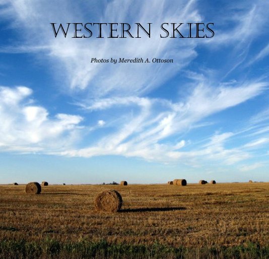 View Western Skies by Photos by Meredith A. Ottoson