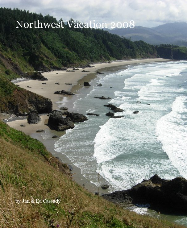 Ver Northwest Vacation 2008 por Jan & Ed Cassady