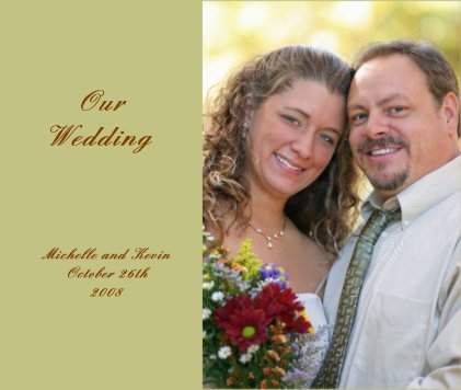 Our Wedding Michelle and Kevin October 26th 2008 book cover
