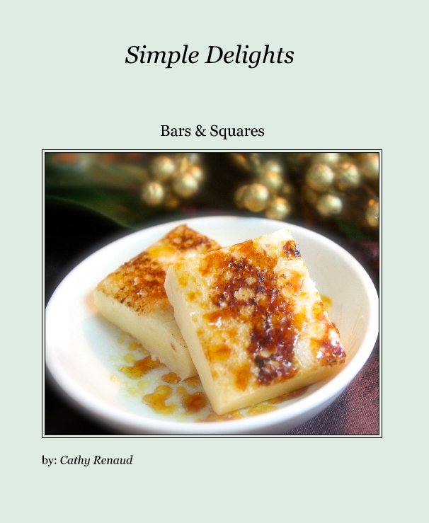 View Simple Delights by by: Cathy Renaud