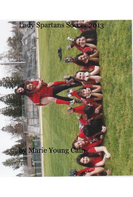 Ver Lady Spartans Soccer 2013 por Marie Young Cain