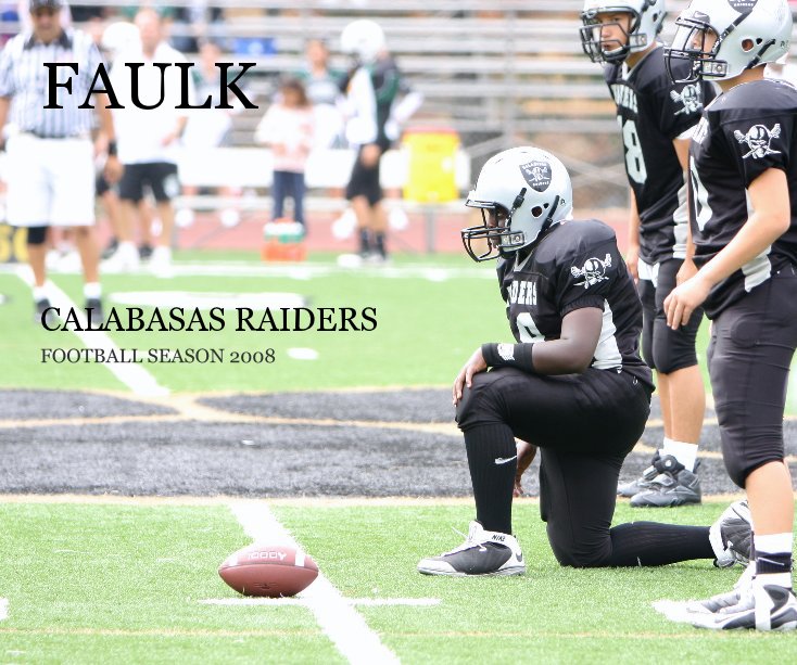 Visualizza FAULK CALABASAS RAIDERS FOOTBALL SEASON 2008 di photomeans