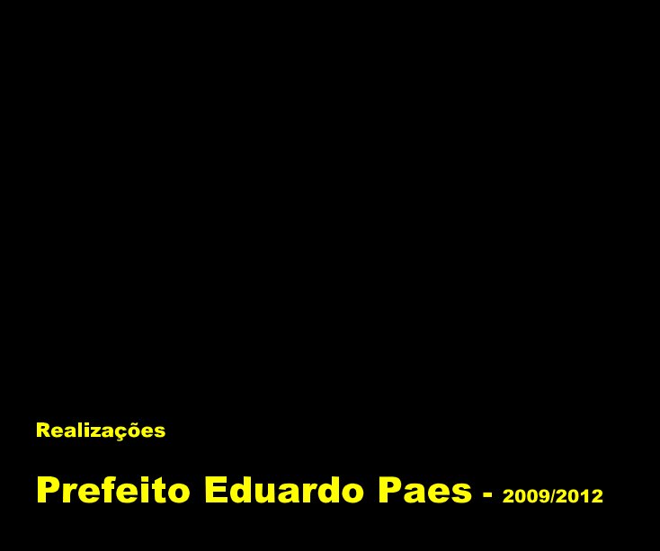 Ver Prefeito Eduardo Paes - 2009/2012 por Marcio Machado