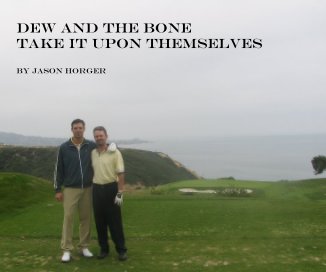 Dew and The Bone take it upon themselves by Jason Horger book cover