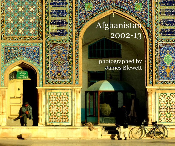 View Afghanistan 2002-13 by James Blewett