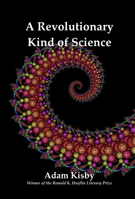 View A Revolutionary Kind of Science by Adam Kisby