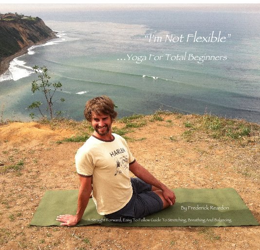 Ver “I'm Not Flexible” Yoga For Total Beginners por Frederick Reardon