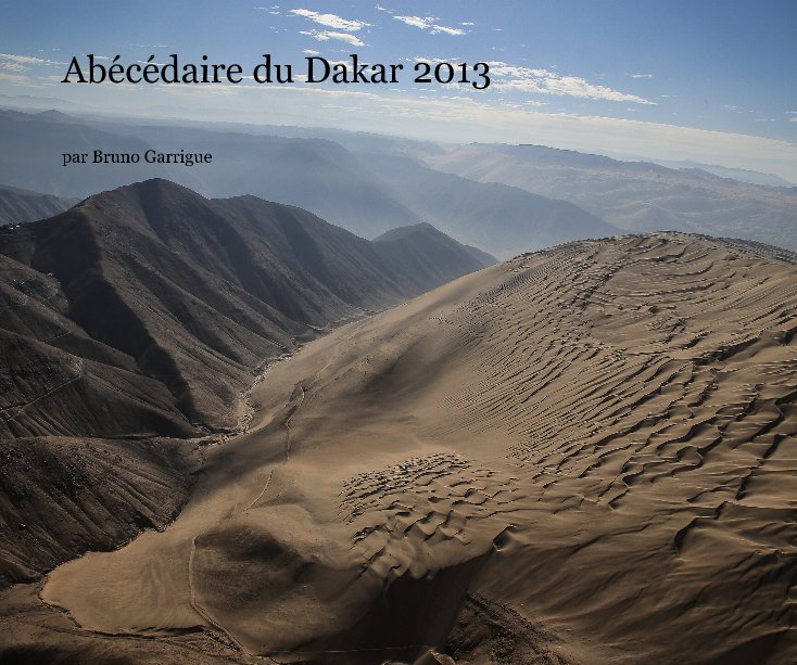 Ver Abécédaire du Dakar 2013
Version panoramique standard por par Bruno Garrigue