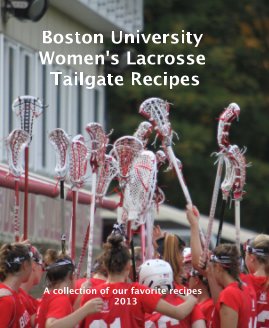 Boston University Women's Lacrosse Tailgate Recipes book cover