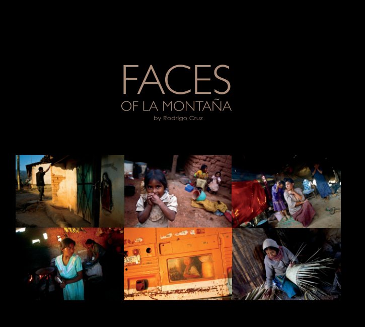 View FACES OF LA MONTAÑA by Rodrigo Cruz
