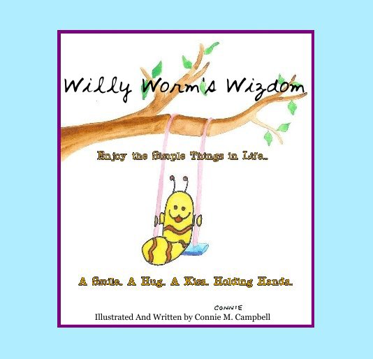 View Willy Worm's Wizdom by Illustrated And Written by Connie M. Campbell