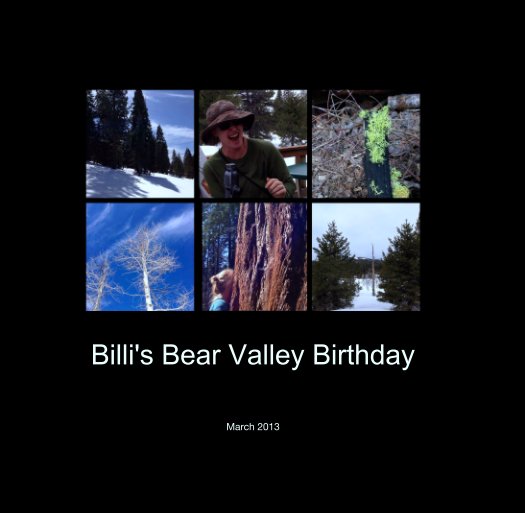 View Billi's Bear Valley Birthday by March 2013