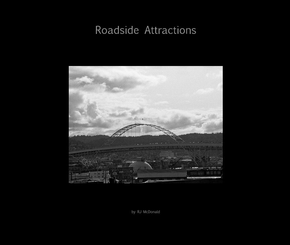 View Roadside Attractions by RJ McDonald