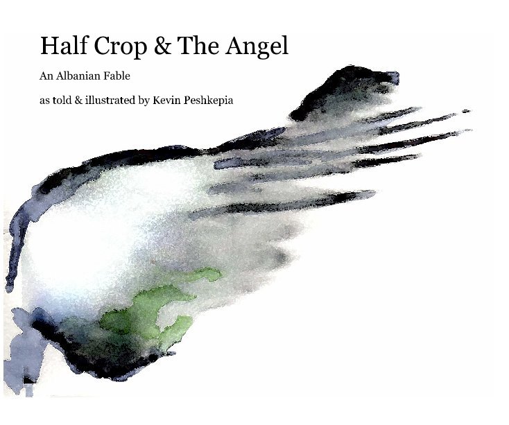 View Half Crop & The Angel by as told & illustrated by Kevin Peshkepia