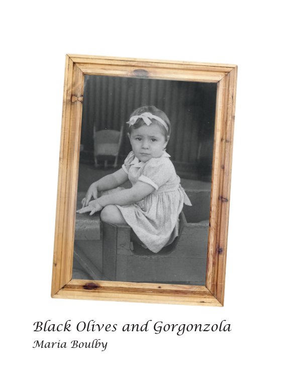 View BLACK OLIVES AND GORGONZOLA by Maria Boulby