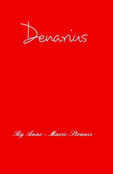 View Denarius by Anne - Marie Strauss