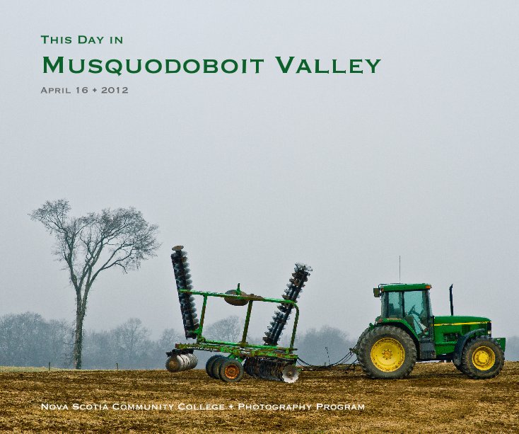 Ver This Day in Musquodoboit Valley por Nova Scotia Community College • Photography Program