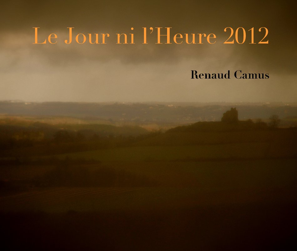 Ver Le Jour ni l’Heure 2012 por Renaud Camus