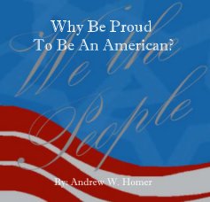 Why Be Proud To Be An American? book cover