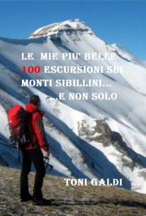 Le Mie più belle 100 Escursioni sui Monti Sibillini e non solo book cover