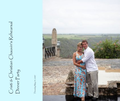 Cristi & Christian Chauvin's Rehearsal Dinner Party book cover