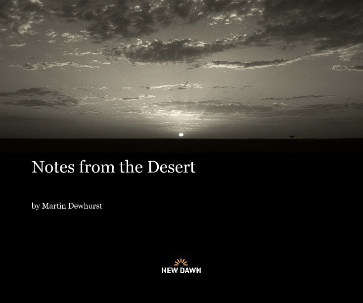 View Notes from the Desert by Martin Dewhurst