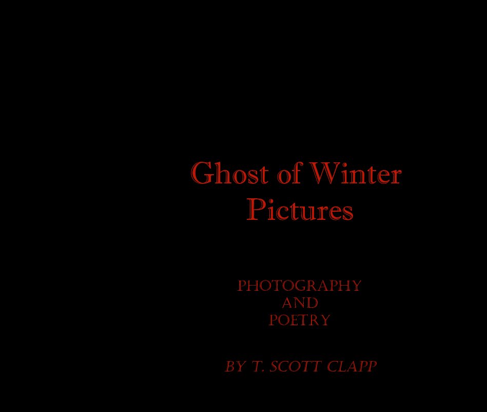 View Ghost of Winter Pictures by T. Scott Clapp