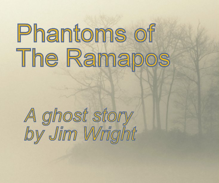 View Phantoms of the Ramapos by By Jim Wright