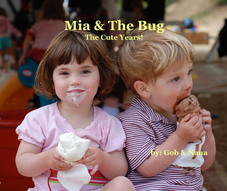 Ver Mia & The Bug The Cute Years! by: Gob & Nana por Gob & Nana