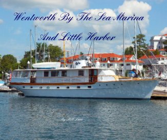 Wentworth By The Sea Marina And Little Harbor By Bill Lane book cover