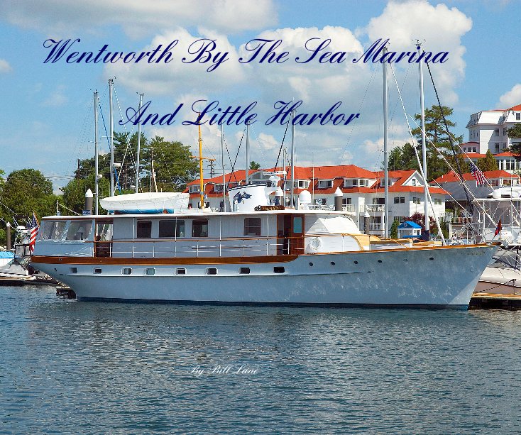Ver Wentworth By The Sea Marina And Little Harbor By Bill Lane por and Little Harbor