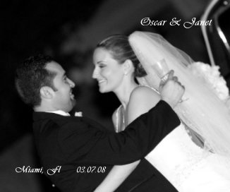 Oscar & Janet Miami, Fl 03.07.08 book cover