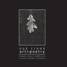 Oak Creek: Art + Poetry book cover