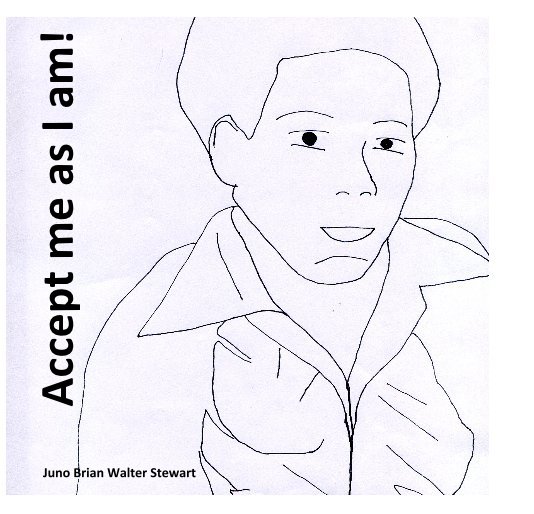 View Accept me as I am! by Juno Brian Walter Stewart