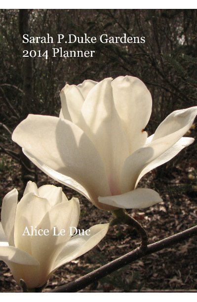 Ver Sarah P.Duke Gardens 2014 Planner por Alice Le Duc