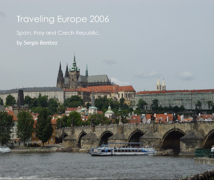 View Traveling Europe 2006 by Sergio Benitez