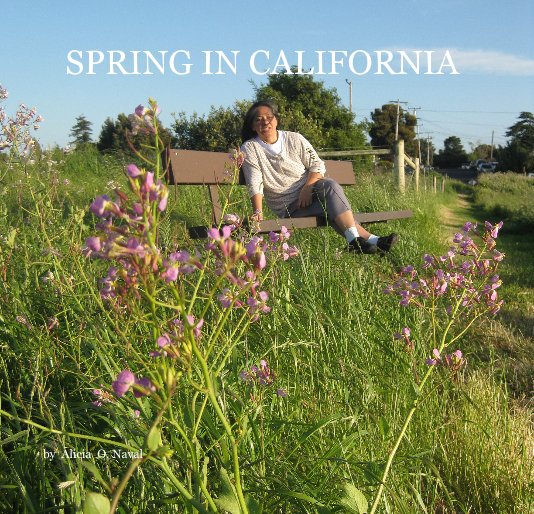 View SPRING IN CALIFORNIA by Alicia  O. Naval