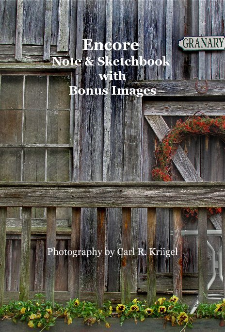 View Encore Note & Sketchbook with Bonus Images by Photography by Carl R. Kriigel